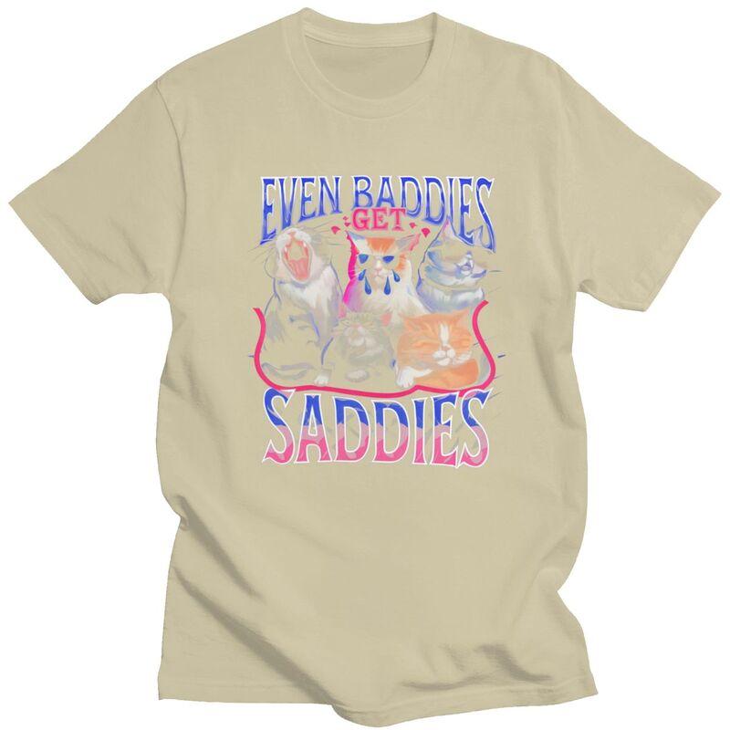 Even Baddies Get Saddies Cats T Shirt for Men Sarcastic Animal Quotes Tshirts Humor Summer Short Sleeve Tee Shirt Loose Fit
