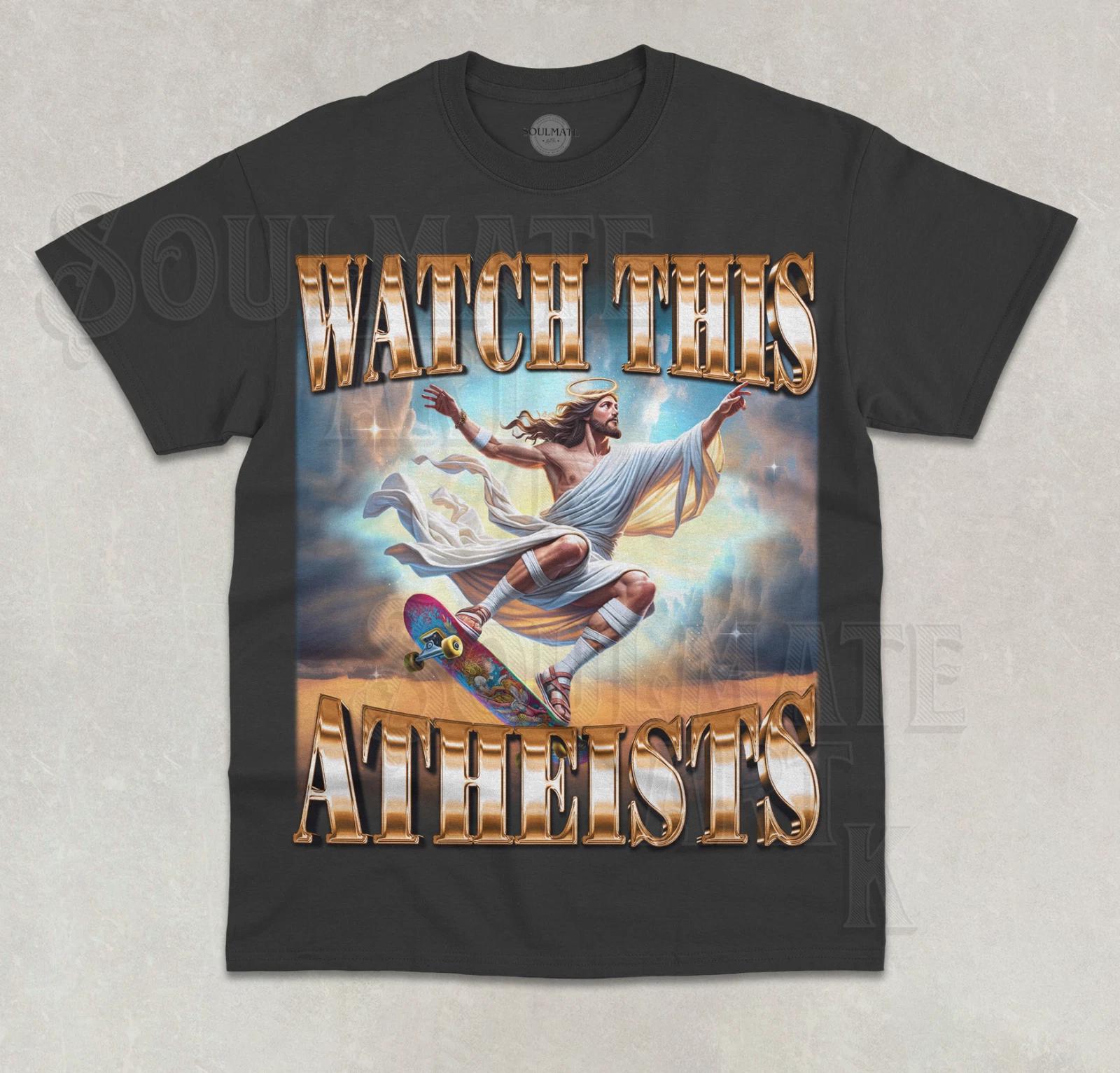 Watch This Atheists T- Shirt Funny Meme Religious Jesus Bootleg Graphic  Shirt S