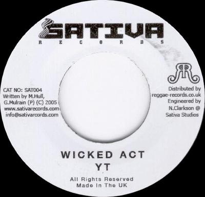 7inch Record YT - Wicked Act SAT004 Sativa Records 2005 UK Reggae, Ska & Dub Used