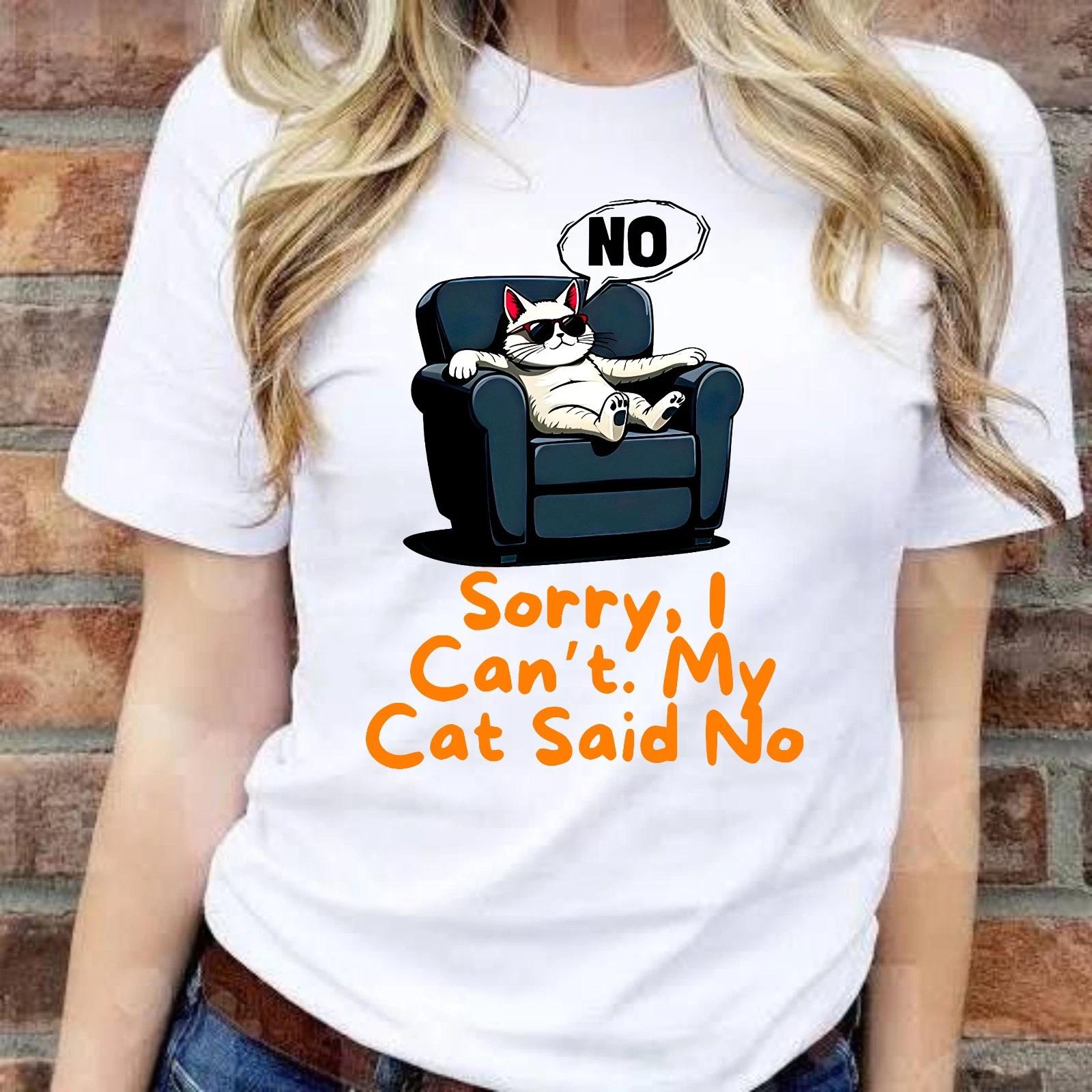 

Sorry I Cant My Cat Said NO ! T-shirt Funny Cat Lovers Joke Top Unisex Men s Tee S