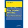 From Nucleons To Nucleus: Concepts of Microscopic Nuclear Theory (Theoretical and Mathematical Physics)