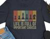 Schach T-Shirt, Schachliebhaber Shirt, Lustige Schachgeschenke, Das Leben ist voller wichtiger Entscheidungen Schach T-Shirt, Lustiges Schach-T-Shirt, Schach Papa Mama Geschenk