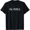 Men Funny Ew People T-shirt Joke Sarcastic for Family T-Shirt Classic Sweatshirt