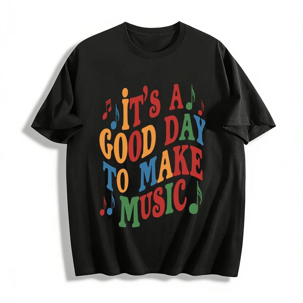 It s A Good Day To Make Music Graphic Casual Tee Pure cotton T-shirt XXS