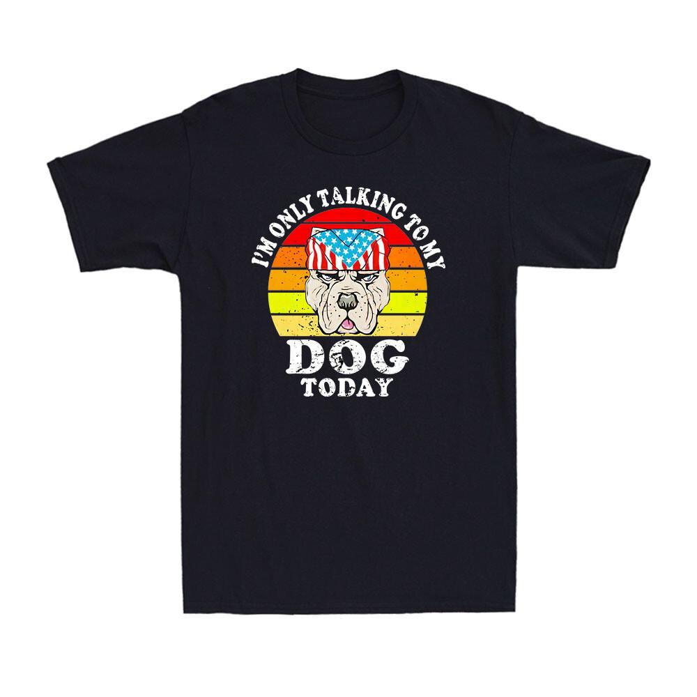I m Only Talking To My Dog Today Funny Dog Lover Vintage Retro Men T-shirt M