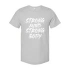 

Premium Cotton White Unisex Graphic T Shirt With Strong Mind Strong Body Design S