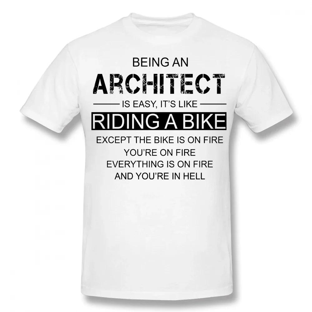 Being An Architect Is Like Riding A Bike T Shirts Streetwear Short Sleeve Birthday Gifts Summer Style T-shirt Clothing