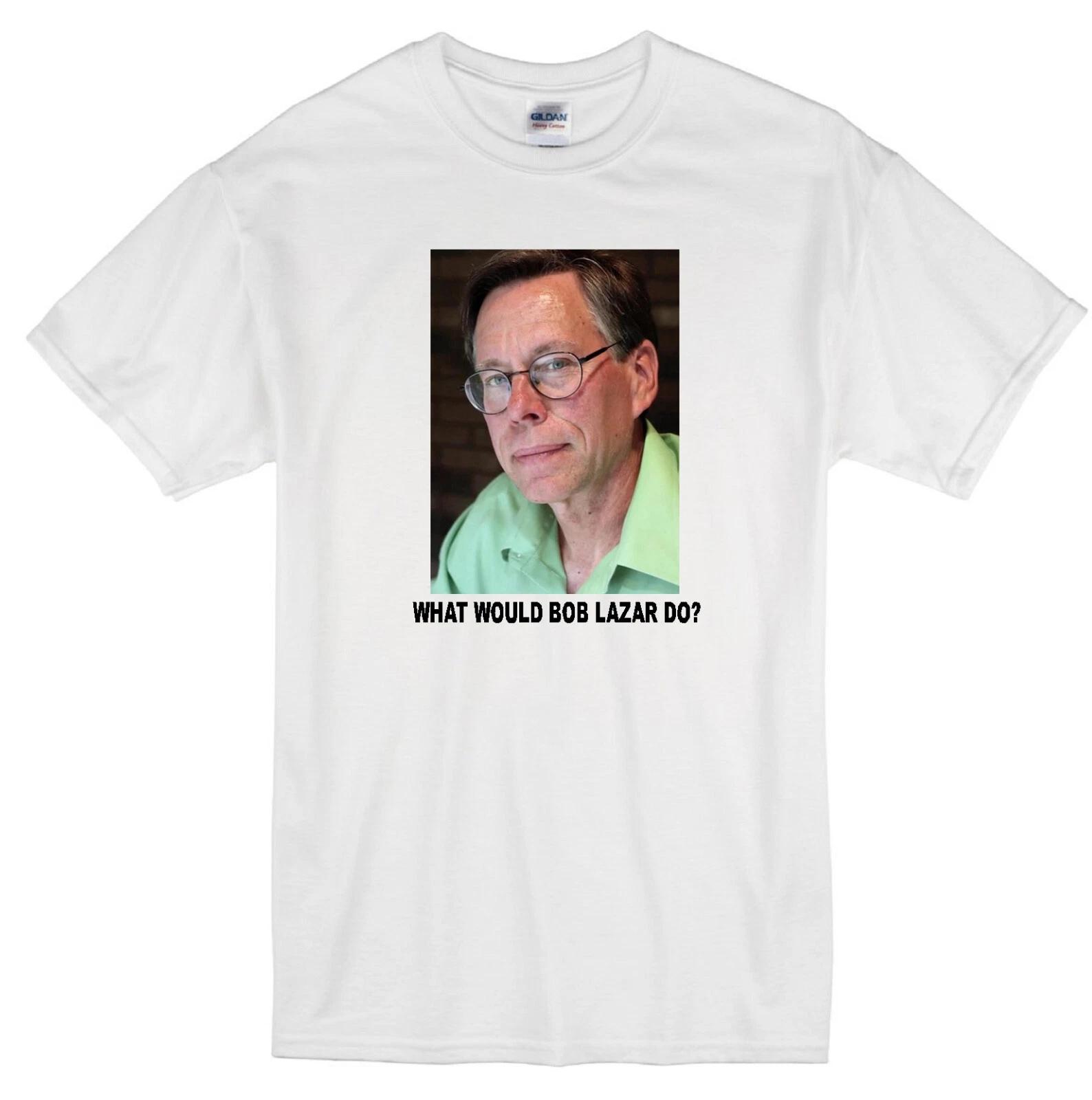BOB LAZAR WWD? AREA 51 ALIEN TECHNOLOGY REVERSE ENGINEER UAP UFO WHITE T-shirt 4XL