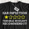 Unisex Funny Ear Infection T-Shirt Otitis Gifts Ears Tee Inflamed Infected