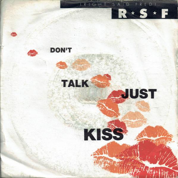 

7inch Record RIGHT SAID FRED Dont Talk Just Kiss SNOG2 TUG 1991 UK Pop Used