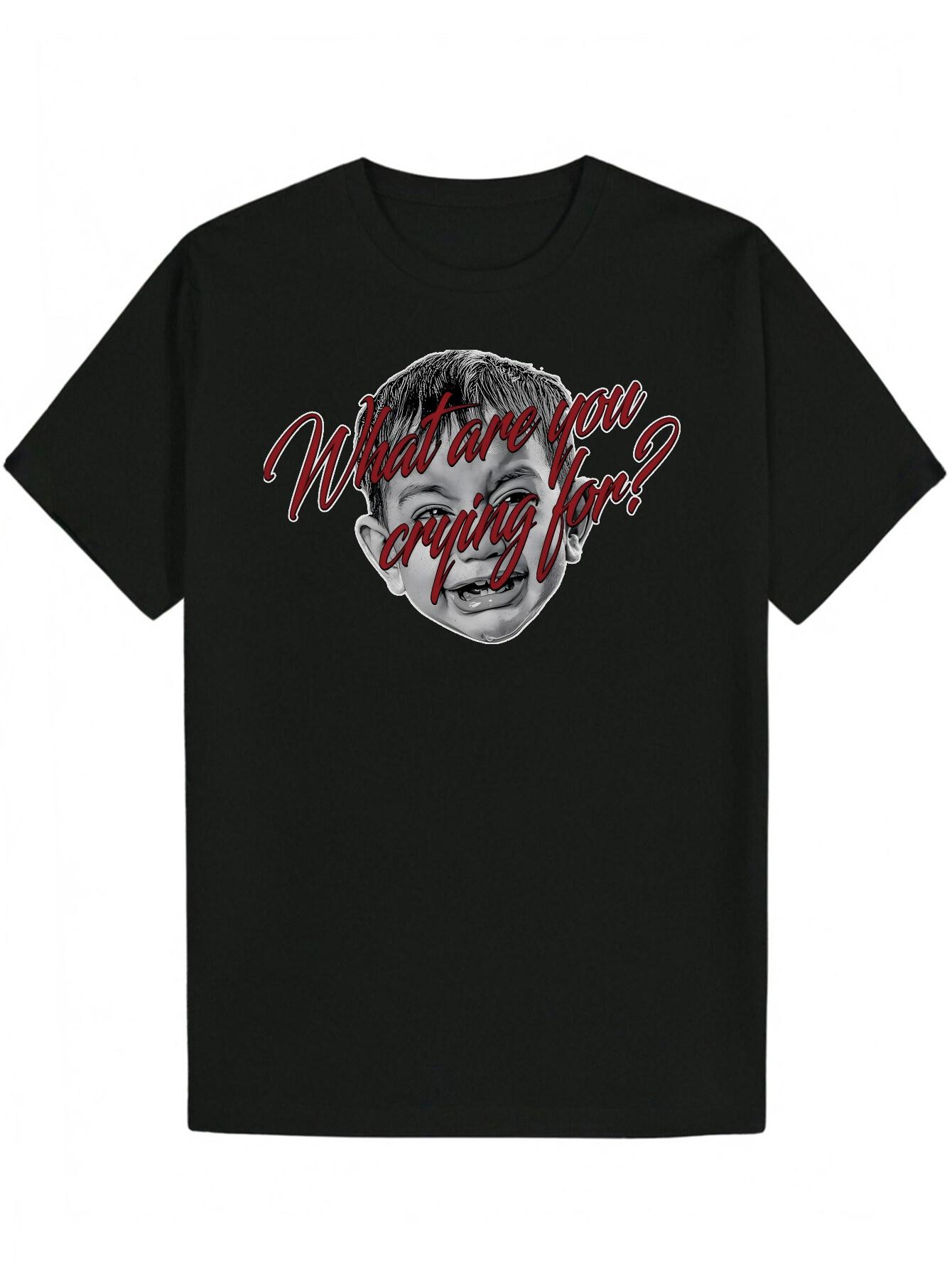 

Casual Crew Neck T-shirt - What Are You Crying for Graphic Tee XL
