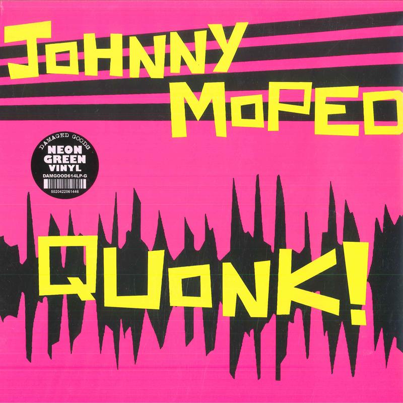 

LP Record JOHNNY MOPED - Quonk! DAMGOOD614LPG Damaged Goods 2024 UK Rock