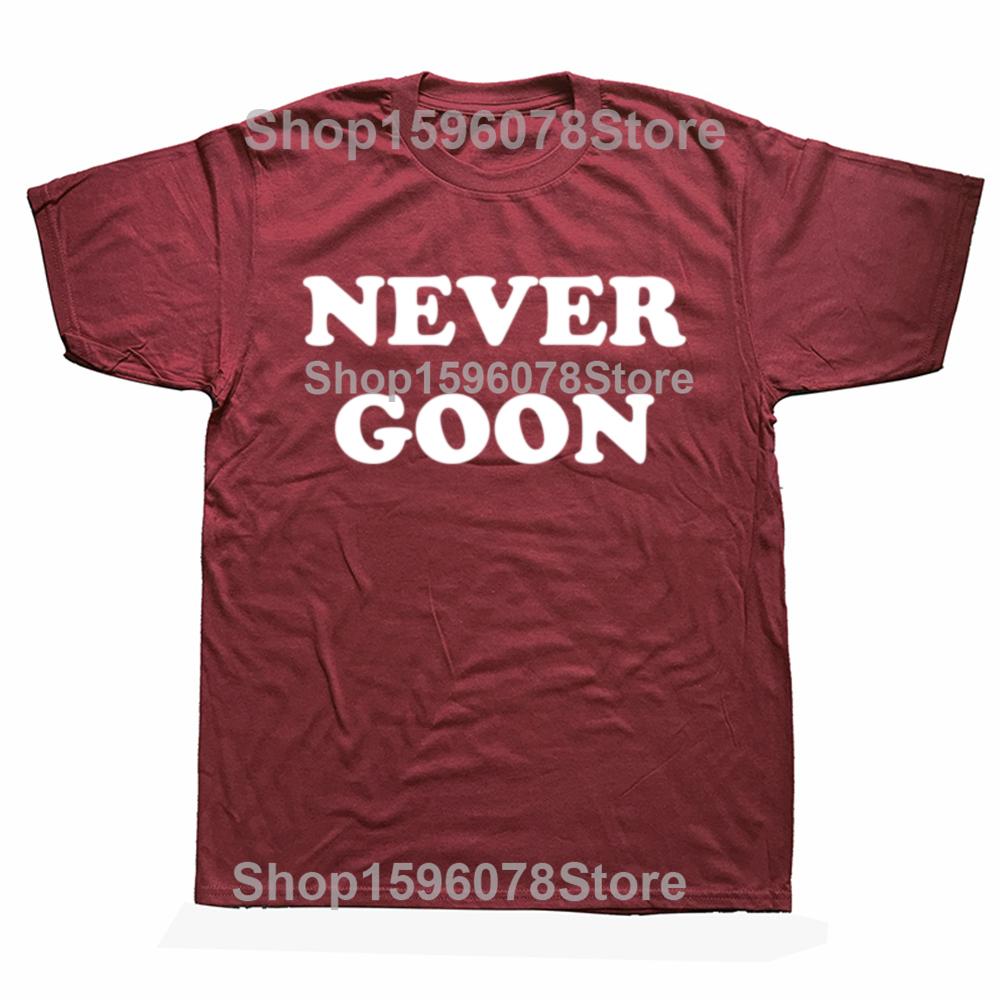 Never Goon Funny Gym Meme Y2k T Shirts Men Women Pure Cotton Funny Humor Streetwear Tee Shirt Short Sleeve Unisex Clothing