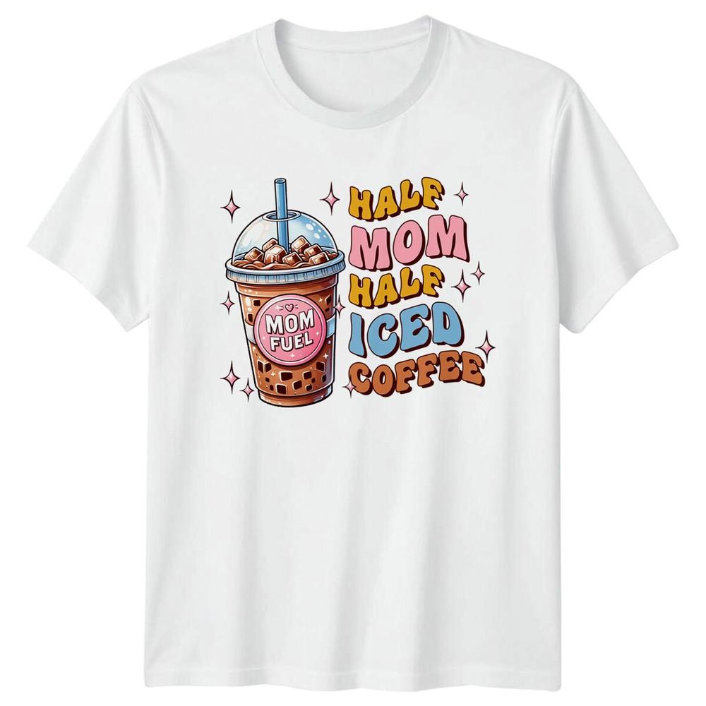 Half Mom Half Iced Coffee Mom Fuel Funny Graphic TShirt S