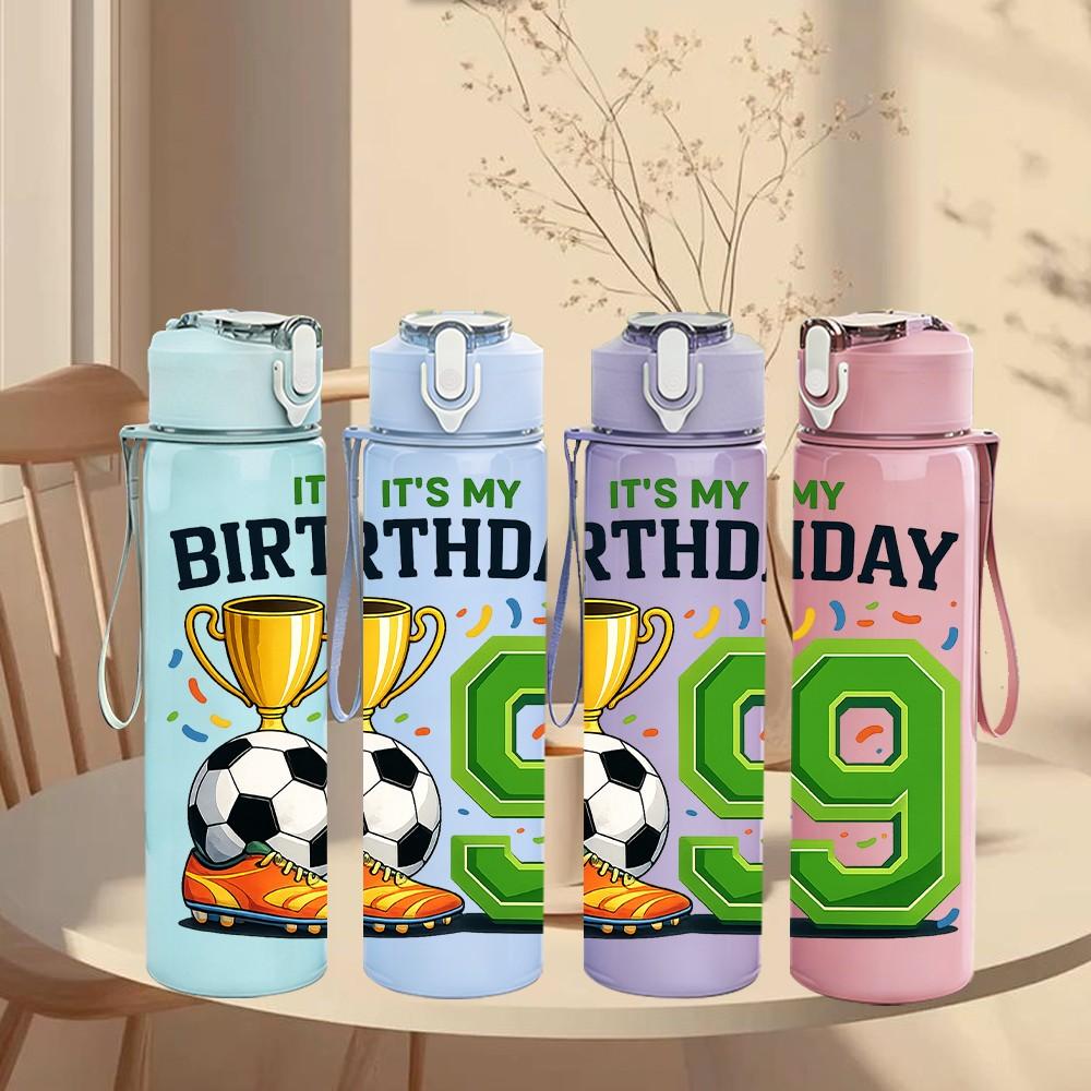 1PC Its My Birthday Soccer Number Nine 750ml Color Plastic Sports Water Bottle Leakproof Flip Straw Lid Suitable for Sports Office Home Use
