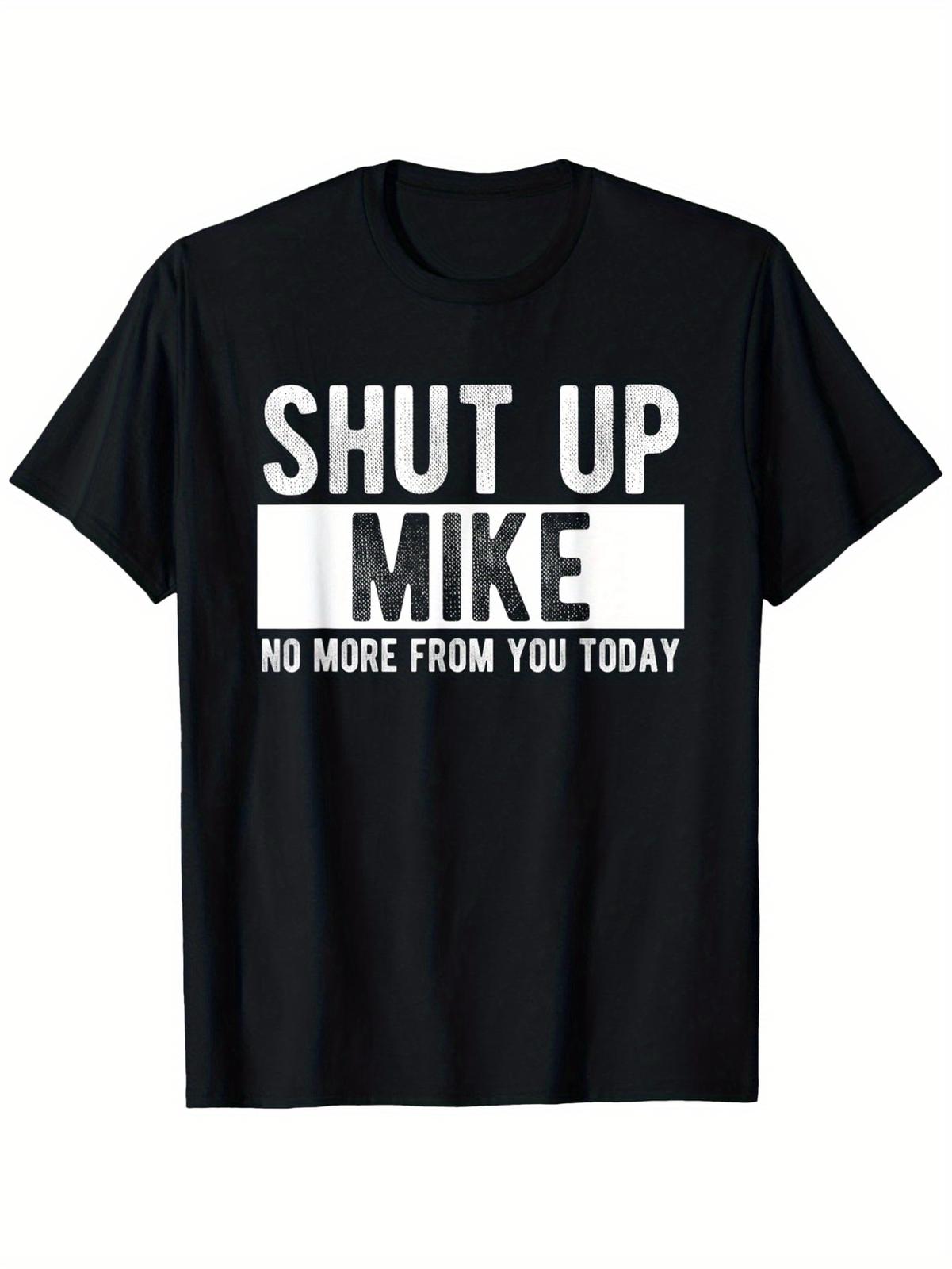 Shut Up Mike Patterned Cotton T-shirt - unisex casual crew-neck T-shirt, S