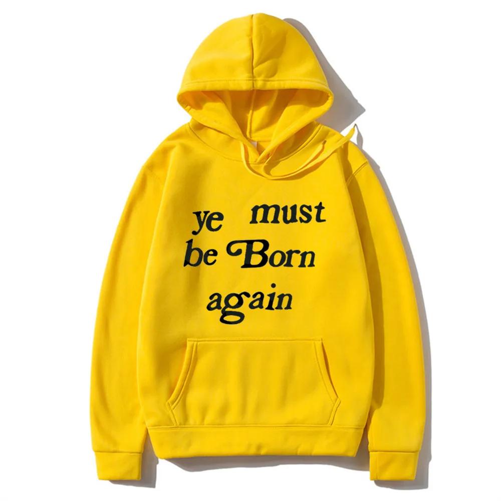 Men's Hoodies Ye Must Be Born Again Letter Sweatshirt Men and Women Oversize Streetwear Autumn Winter Casual Hoodies Clothing