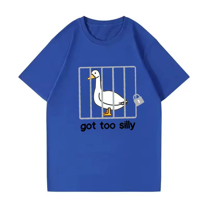 Silly Goose T Shirts Got Too Silly T-Shirt Summer Short Sleeve Men Women Fashion Print Tshirt High Quality Loose Breathable Tees