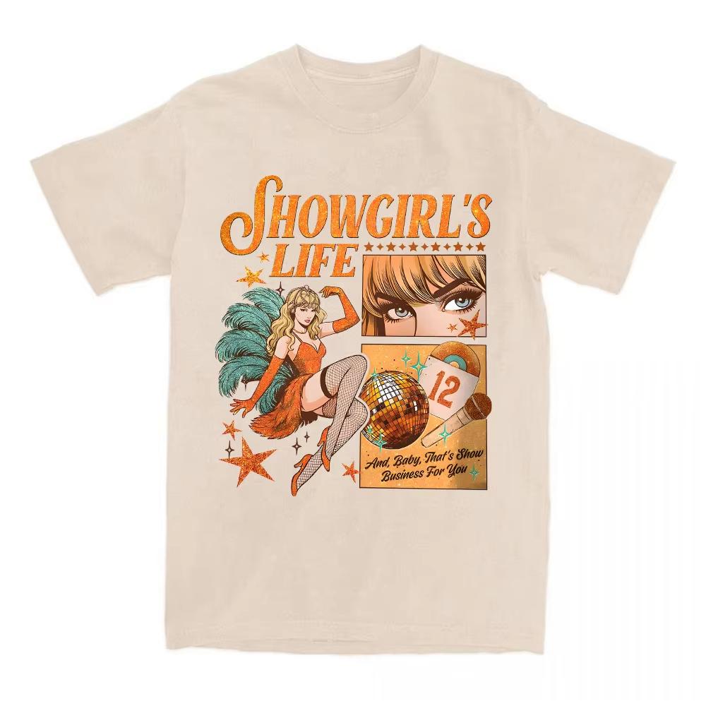 

Men s Women Tees The Life of A Showgirl Graphic T-shirt Cotton Short Sleeve Tshirts for Female Streetwear Printed T Shirt S