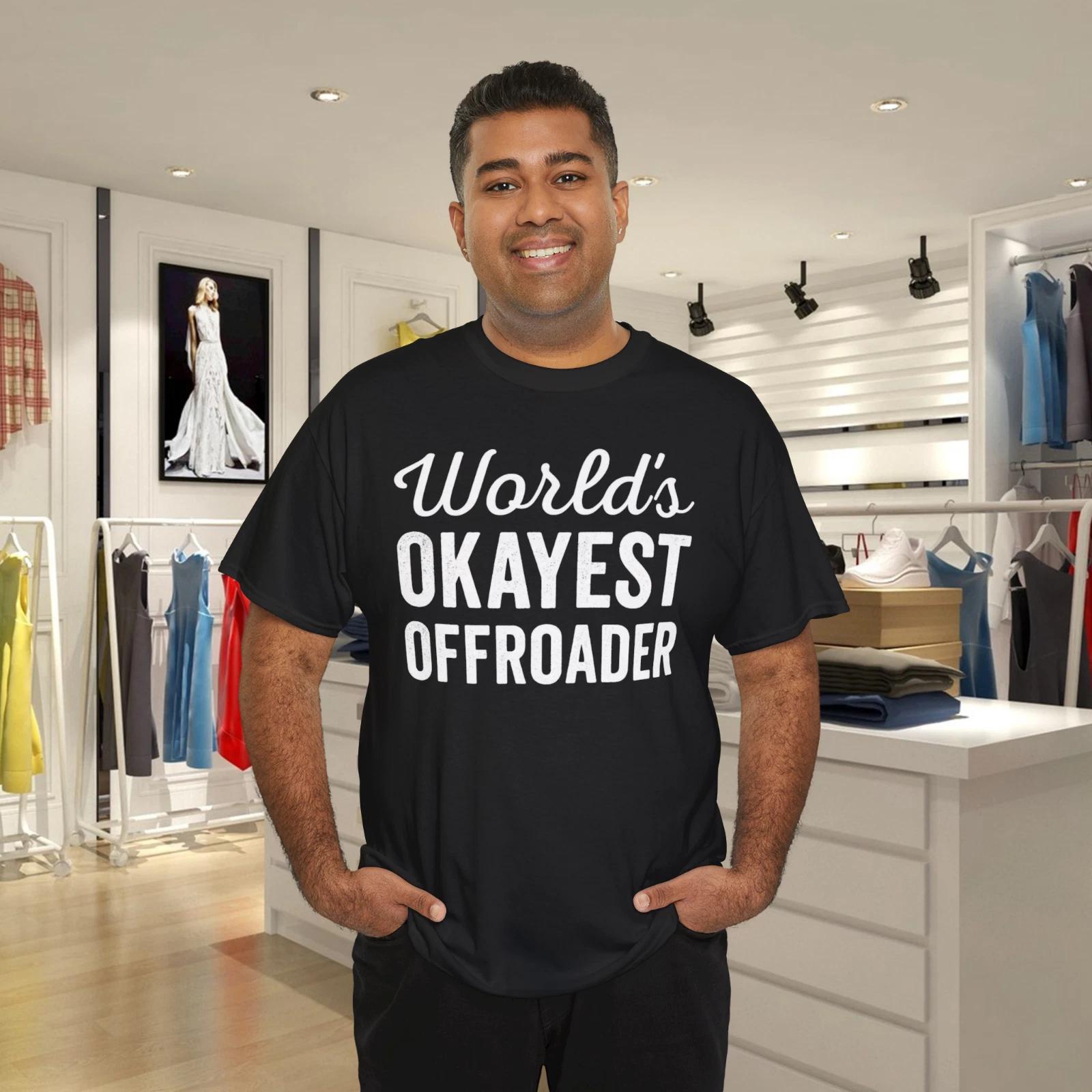 

Worlds Okayest Offroader Funny Sarcastic 4x4 Wheel Driving T-Shirt XL