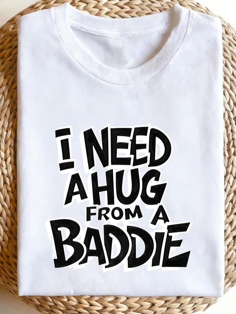 I Need A Hug from A Baddie Men's Funny Shirt Humorous Slogan Print Lightweight Breathable All Season Parties Spring Summer Fall Daily Wear Gift for Fr