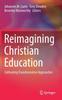 The Reimagining Christian Education : Cultivating Transformative Approaches Book