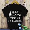 Fashion T Shirt Funny I Had My Patience Tested Im Negative Printed Unisexs Tshirt Summer Short Sleeve Tops Unisexs Clothing