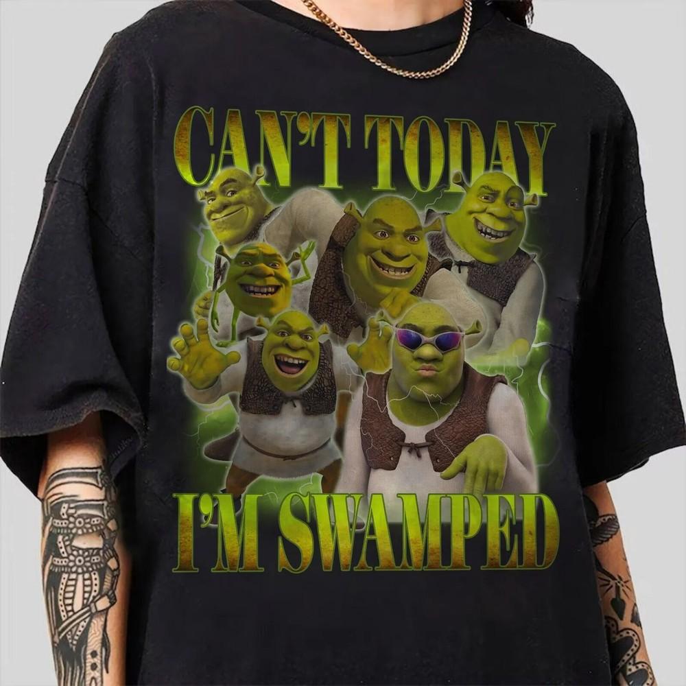 Can t Today I m Swamped Shirt Funny Shrek Trending T-Shirt Size S-5XL Unisex T-Shirt XXXXL