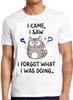 I Came I Saw I Forgot What I Was Doing Cat Fish Thinking Gift Tee T Shirt C1135