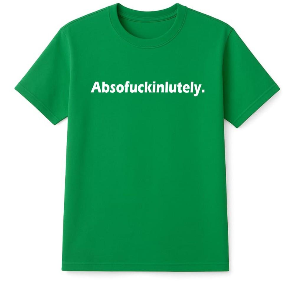 Absofuckinlutely Unisex T Shirts Funny Dirty Jokes Birthday Presents Gifts Top S