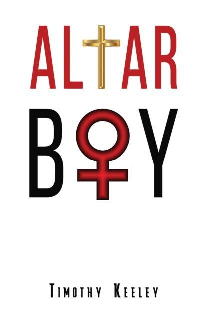 Altar Boy by Timothy Keeley Paperback Book 9798889105541