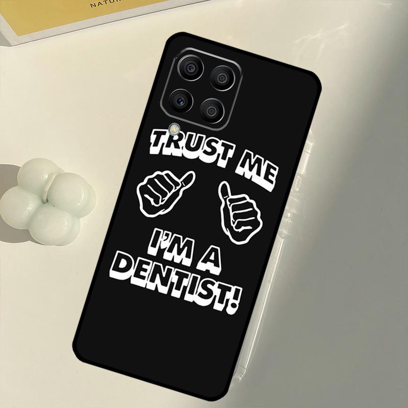 Trust Me I'm A Dentist For Samsung Galaxy M31 M16 M11 M21 M13 M33 M35 M53 M55 M15 M14 M34 M54 M12 M32 M52 M06 Case