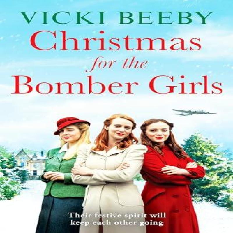 Christmas for the Bomber Girls by Vicki Beeby Paperback Book 9781804366868