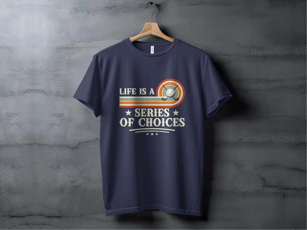 Life Is a Series of Choices Golf T-Shirt Funny Golfer Gift Tee for Men Women