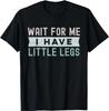 Retro Vintage Lustiges T-Shirt „Warte auf mich, ich habe kurze Beine“