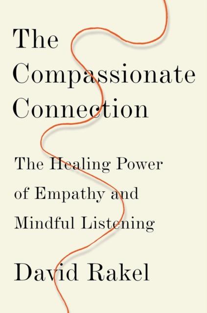 Kniha The Compassionate Connection : The Healing Power of Empathy and Mindful Listening