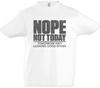 Nope Not Today Kids Boys Kids Boys T-Shirt Tomorrow Isn't Looking Good Either Fun