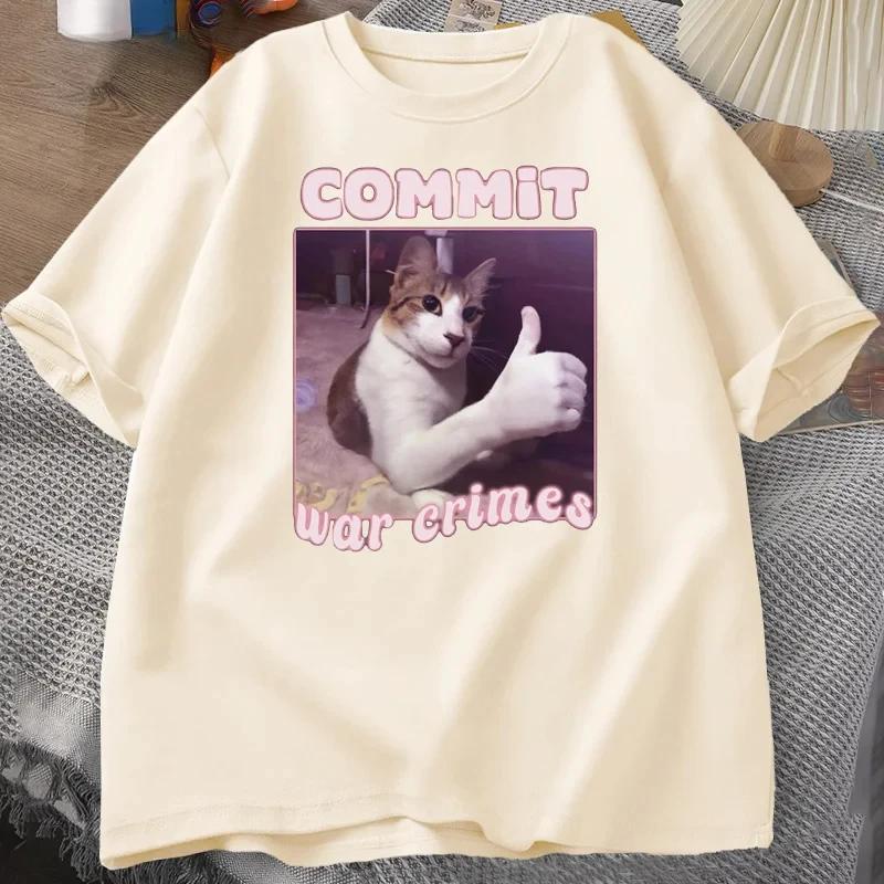 Begehe Kriegsverbrechen Lustige Katze Meme T-Shirt Mann Frau Grafik T-Shirts Oberteile Kleidung T-Shirt Meme T-Shirt Harajuku Kurzarm Print T-Shirt