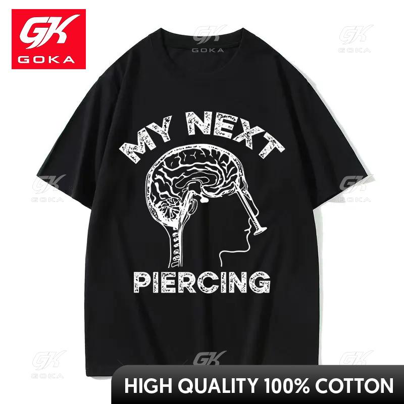 

My Next Piercing Graphic Tee Shirt Funny Meme Lobotomy Short Sleeve Tshirt Unisexs Women Casual Fashion Cotton Oversized T Shirts 3XL