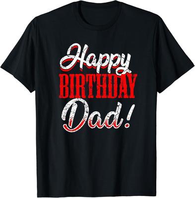 Happy Birthday Daddy T-Shirt Dad Papa Father BDay Gift Unisex T-Shirt Unisex T-Shirt