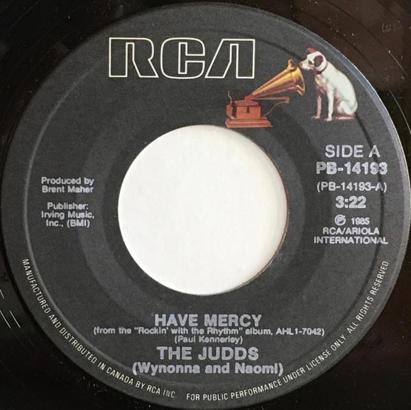 

7inch Record JUDDS (WYNONNA & NAOMI) - Have Mercy PB14193 RCA 1985 Canada Country/Folk Used