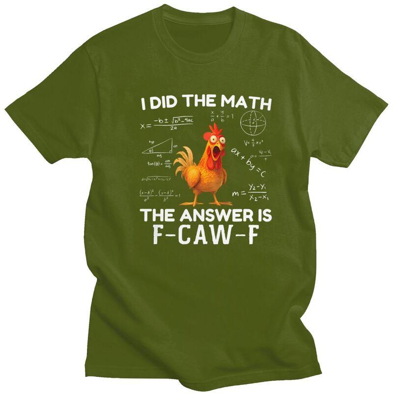 I Did The Math The Answer Is FCawF Chicken Rooster Meme Tshirt Men Short Sleeve Clothing Loose Oversized 100 Cotton Tee Tops
