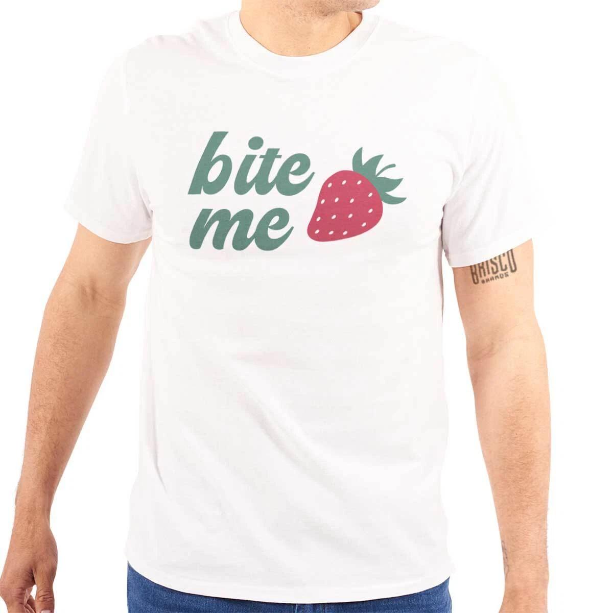 Funny Sarcastic Attitude Bite Me Strawberry Womens or Mens Crewneck T Shirt Tee S