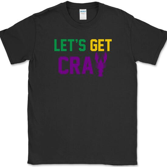 

Lets Get Cray Mardi Gras T-Shirt Party Carnival Celebration Holiday Tee 2XL