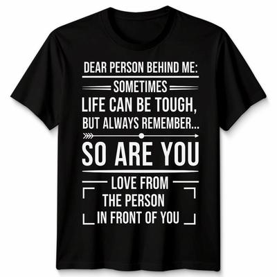 Unisex Dear Person Behind Me Mental Health Awareness End The Stigma Tshirt