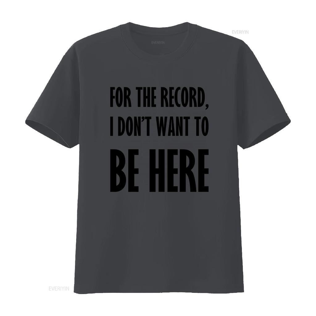 For The Record I DonT Want To Be Here Kidnapped T Shirt with Unwanted Quote Design vintage Washed Stretched graphic
