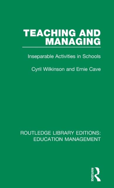The Teaching and Managing : Inseparable Activities In Schools Book