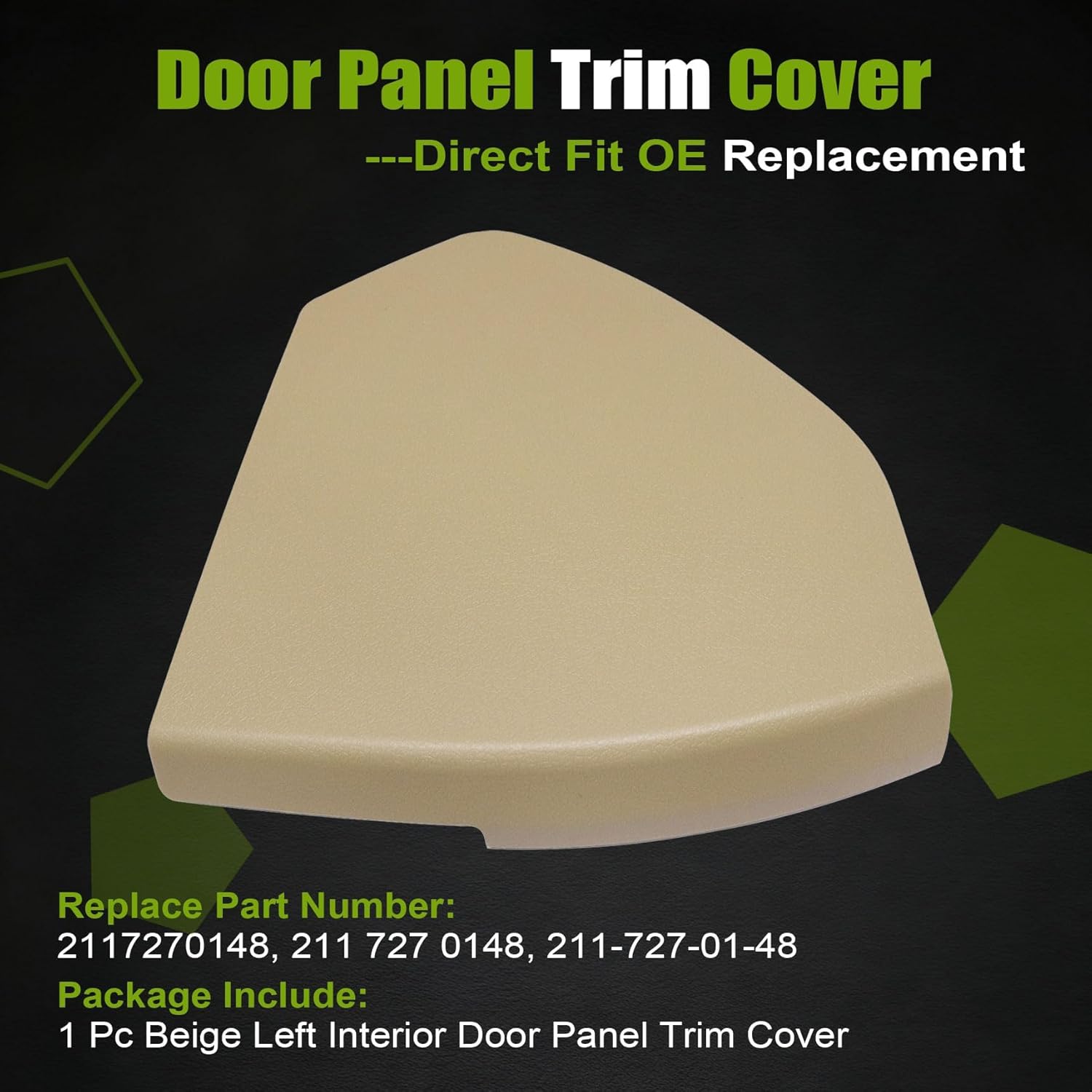 

Beige Left Interior Door Panel Trim Cover 2117270148 Compatible with Mercedes Benz W211 E-Class E320 2003-2009