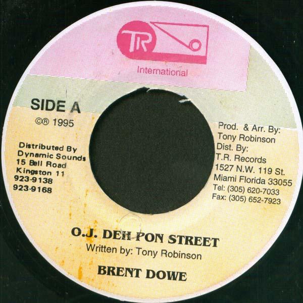 

7inch Record BRENT DOWE - O.j. Deh Pon Street none TR INTERNATIONA 1995 Jamaica Reggae, Ska & Dub Used
