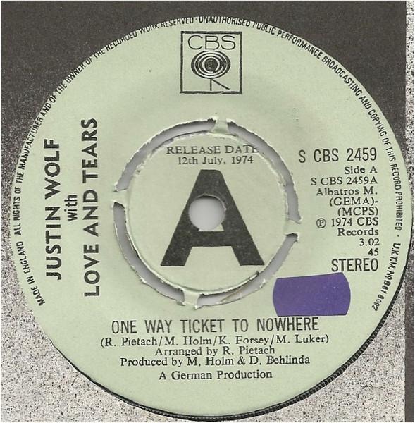 

7-дюймовая пластинка JUSTIN WOLF LOVE TEARS One Way Ticket To Nowhere SCBS2459 CBS 1974 Великобритания Рок Б/у